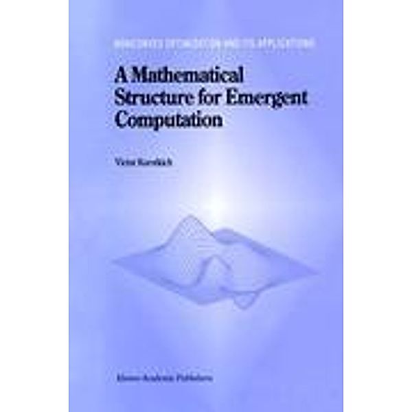 A Mathematical Structure for Emergent Computation, Victor Korotkikh