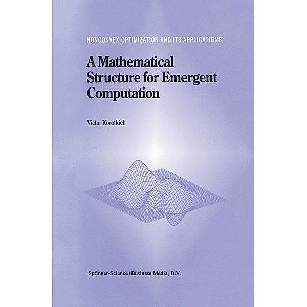 A Mathematical Structure for Emergent Computation / Nonconvex Optimization and Its Applications Bd.36, Victor Korotkikh