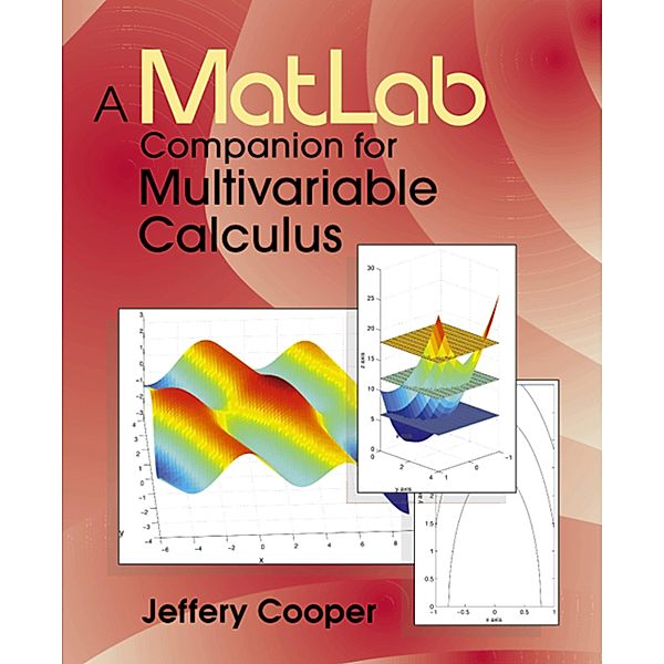 A Matlab Companion for Multivariable Calculus, Jeffery Cooper