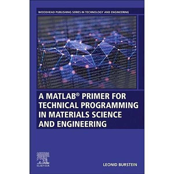 A MATLAB® Primer for Technical Programming for Materials Science and Engineering, Leonid Burstein