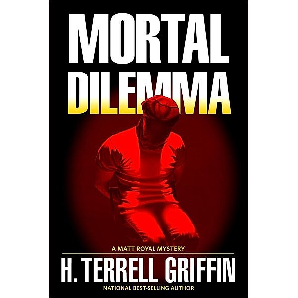 A Matt Royal Mystery: 10 Mortal Dilemma, H. Terrell Griffin