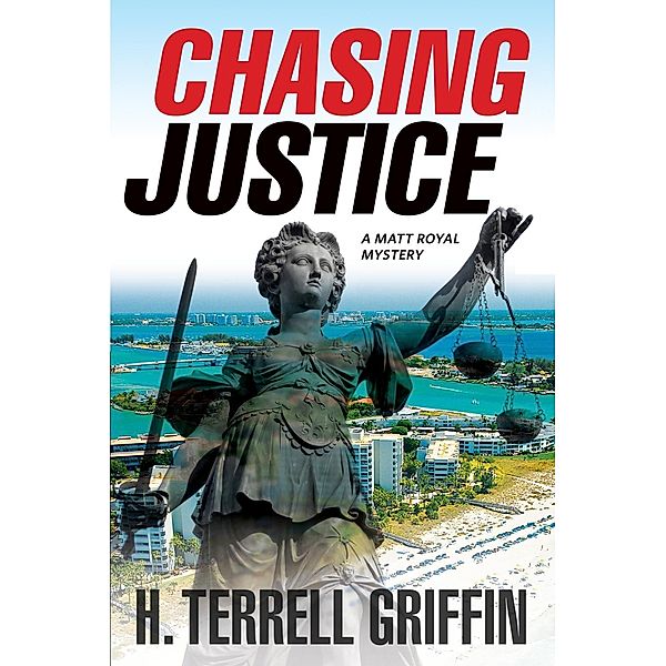 A Matt Royal Mystery: 9 Chasing Justice, H. Terrell Griffin