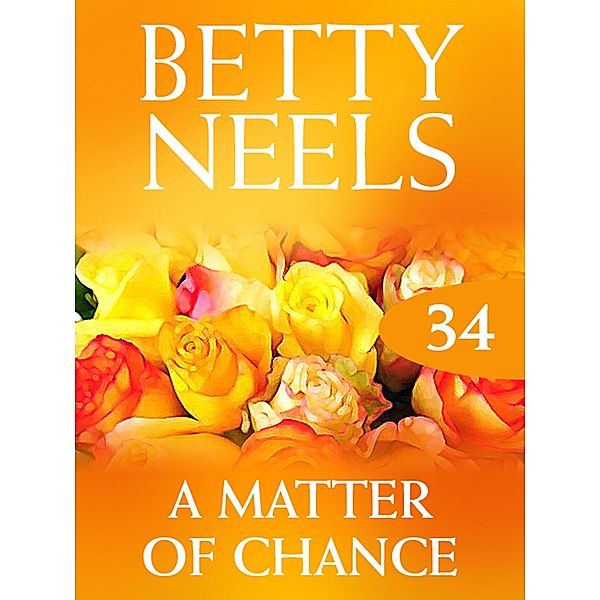 A Matter of Chance / Betty Neels Collection Bd.34, Betty Neels
