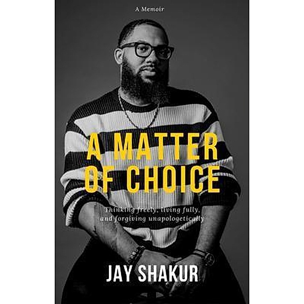 A MATTER OF CHOICE, Jay Shakur