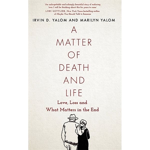 A Matter of Death and Life, Irvin Yalom, Marilyn Yalom
