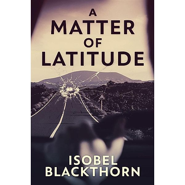 A Matter of Latitude / Canary Islands Mysteries Bd.1, Isobel Blackthorn