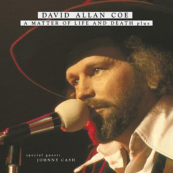 A Matter Of Life...Plus, David Allan Coe