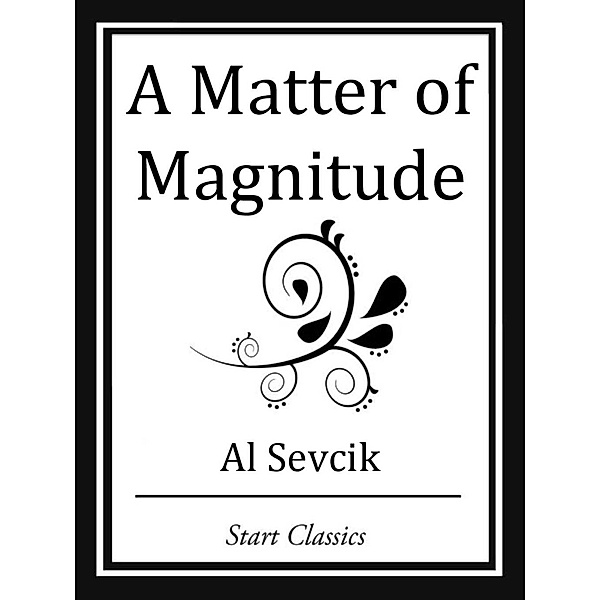 A Matter of Magnitude, Al Sevcik