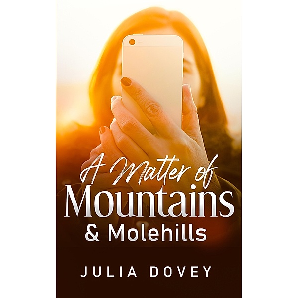 A Matter of Mountains and Molehills, Julia Dovey
