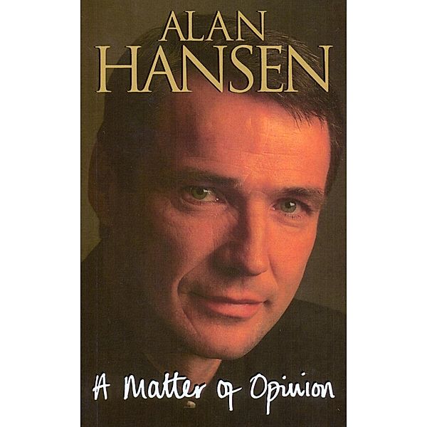 A Matter Of Opinion, Alan Hansen