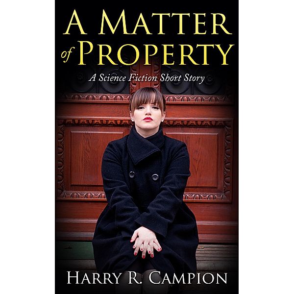 A Matter of Property, Harry R. Campion