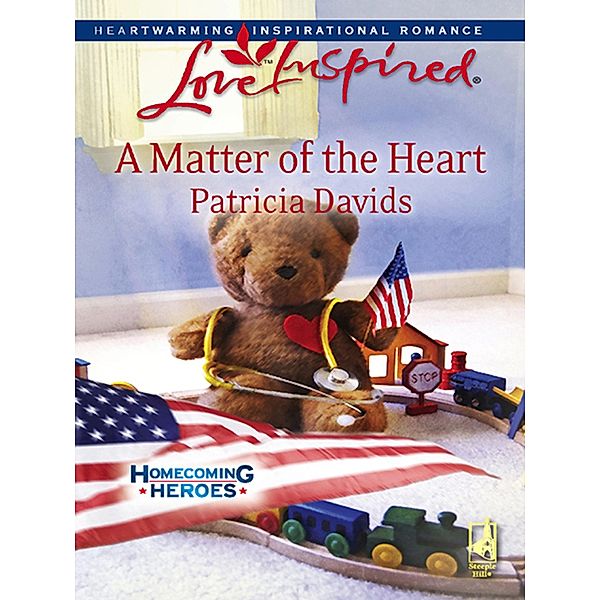 A Matter Of The Heart (Mills & Boon Love Inspired) (Homecoming Heroes, Book 4) / Mills & Boon Love Inspired, Patricia Davids