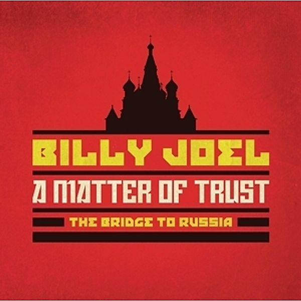 A Matter Of Trust: The Bridge To Russia: Deluxe Ed, Billy Joel