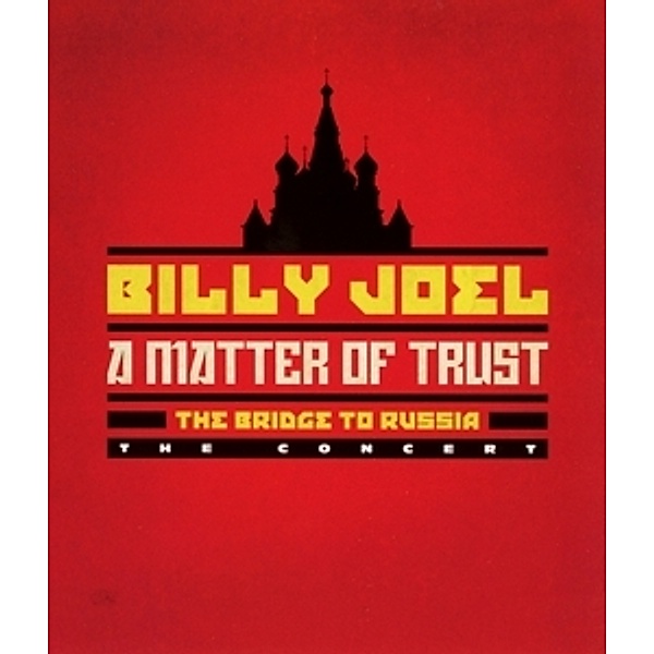 A Matter Of Trust: The Bridge To Russia: The Conce, Billy Joel