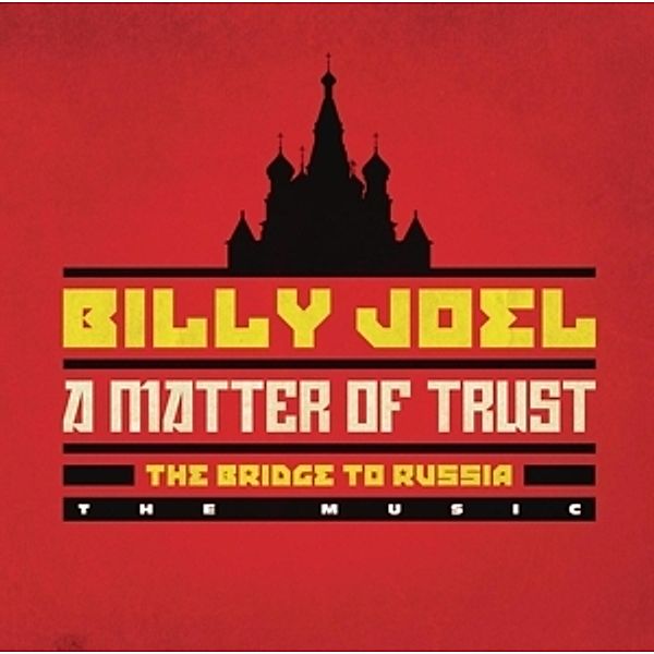 A Matter Of Trust: The Bridge To Russia: The Music, Billy Joel