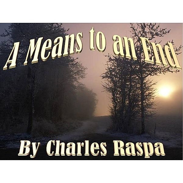 A Means to an End (The Michael Biancho Series) / The Michael Biancho Series, Charles Raspa
