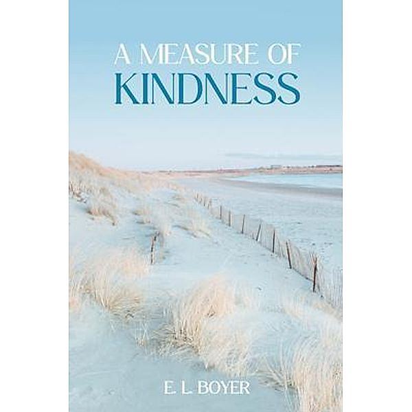 A Measure of Kindness, E. L. Boyer