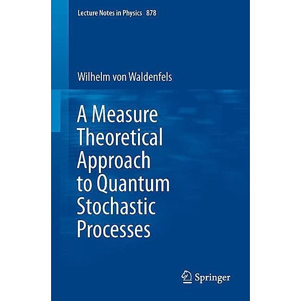 A Measure Theoretical Approach to Quantum Stochastic Processes, Wilhelm Waldenfels