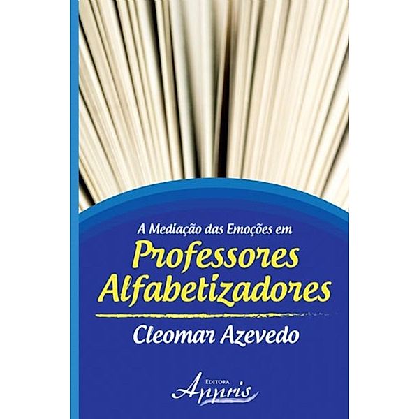 A mediação das emoções em professores alfabetizadores, Cleomar Azevedo