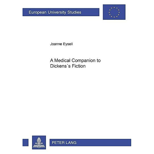 A Medical Companion to Dickens's Fiction, Joanne Eysell