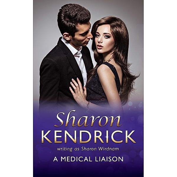 A Medical Liaison (Mills & Boon Medical), Sharon Kendrick