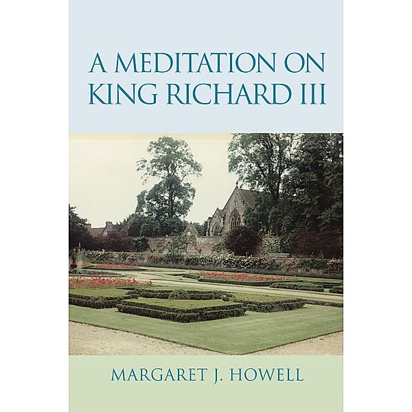 A Meditation on King Richard Iii, Margaret J. Howell