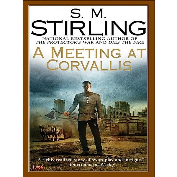 A Meeting at Corvallis / A Novel of the Change Bd.3, S. M. Stirling