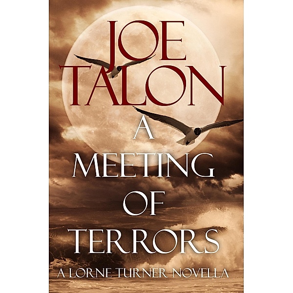 A Meeting of Terrors: An Exmoor Ghost Novella Story (Lorne Turner Exmoor Mysteries) / Lorne Turner Exmoor Mysteries, Joe Talon