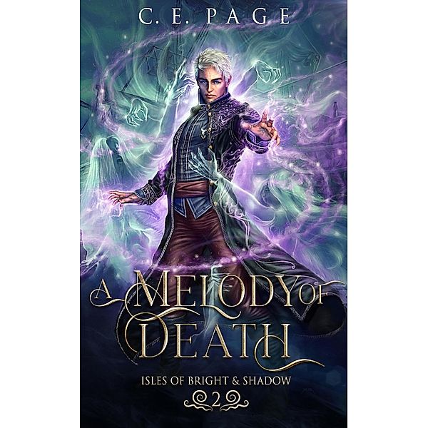 A Melody of Death (Isles of Bright and Shadow, #2) / Isles of Bright and Shadow, C. E. Page