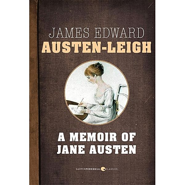 A Memoir Of Jane Austen, James Edward Austen-Leigh