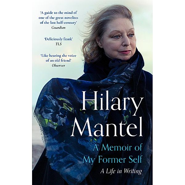 A Memoir of My Former Self, Hilary Mantel