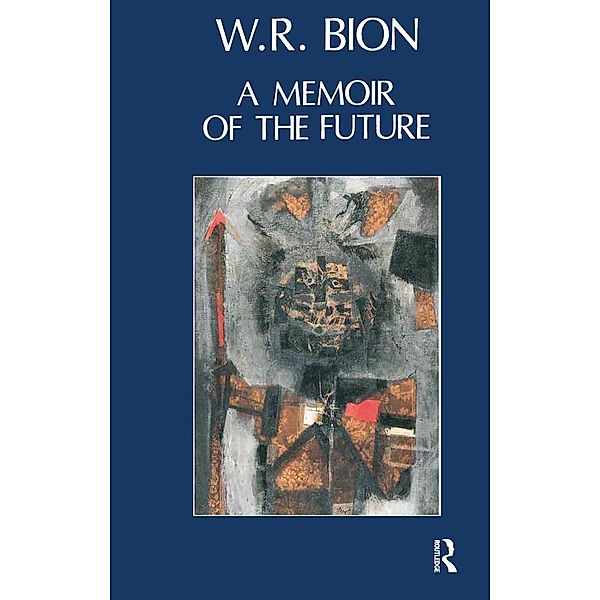 A Memoir of the Future, Wilfred R. Bion