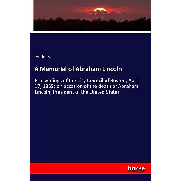A Memorial of Abraham Lincoln, Various
