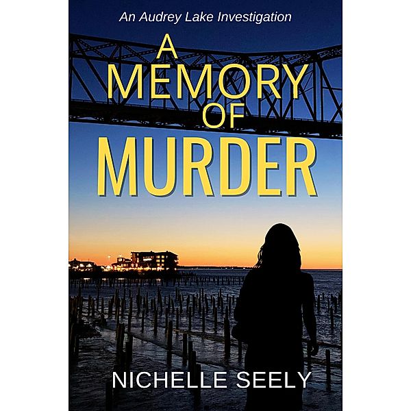 A Memory of Murder (Audrey Lake Investigations, #1) / Audrey Lake Investigations, Nichelle Seely