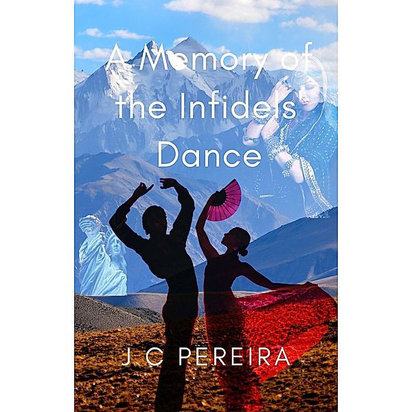A Memory of the Infidels' Dance, J C Pereira