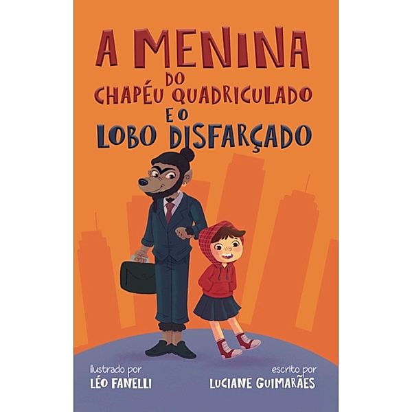 A menina do chapéu quadriculado e o lobo disfarçado, Luciana Guimarães