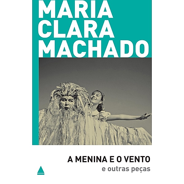 A Menina e o vento e outras peças / Teatro Maria Clara Machado, Maria Clara Machado