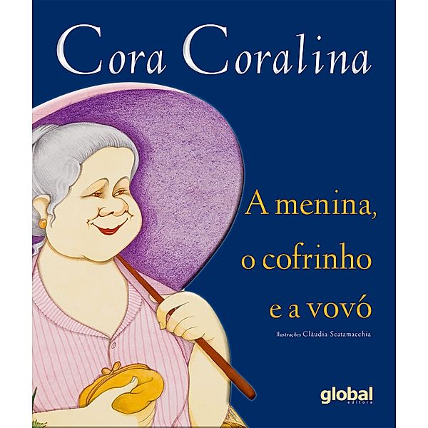 A Menina, o Cofrinho e a Vovó / Cora Coralina, Cora Coralina