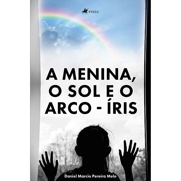 A menina, o Sol e o Arco-I´ris, Daniel Marcio Pereira Melo