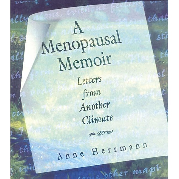 A Menopausal Memoir, Ellen Cole, Esther D Rothblum, Anne C Herrmann