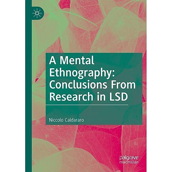 A Mental Ethnography: Conclusions from Research in LSD, Niccolo Caldararo