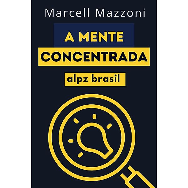 A Mente Concentrada, Alpz Brasil, Marcell Mazzoni