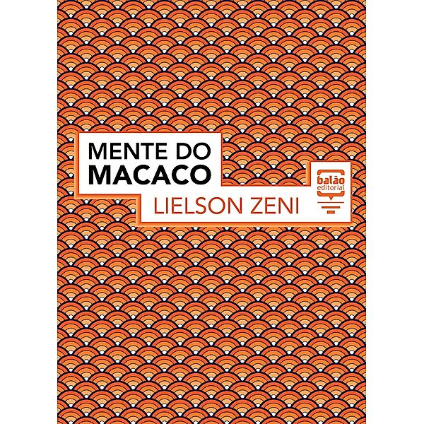 A mente do macaco / Coleção Horóscopo Chinês, Lielson Zeni