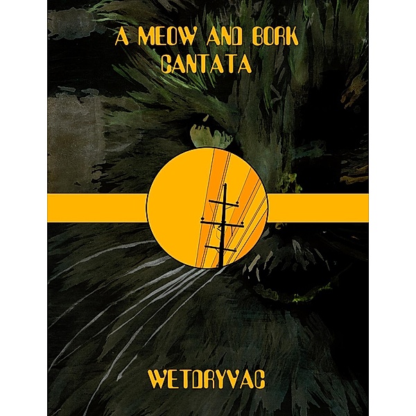 A Meow and Bork Cantata, Wetdryvac