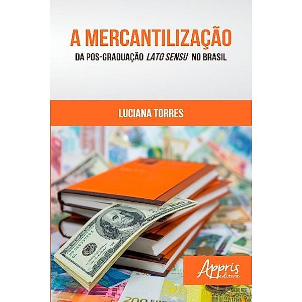 A Mercantilização da Pós-Graduação Lato Sensu no Brasil, Luciana Torres