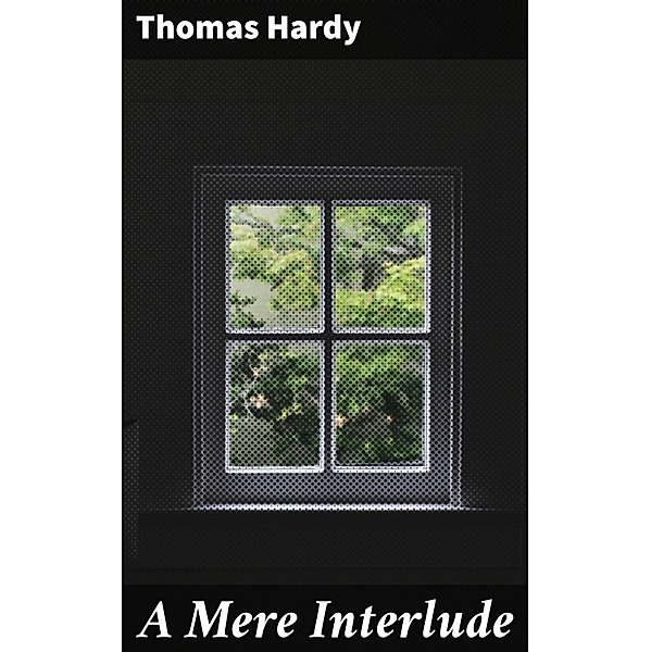 A Mere Interlude, Thomas Hardy