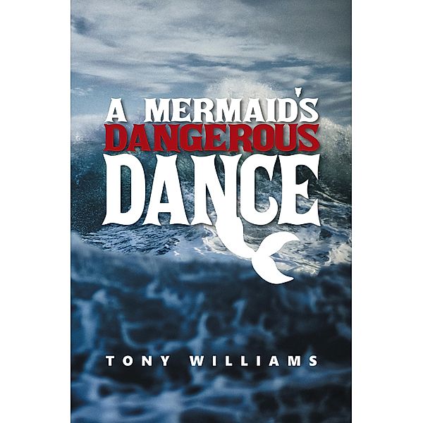 A Mermaid's Dangerous Dance, Tony Williams