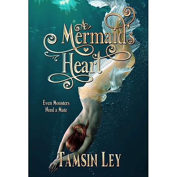 A Mermaid's Heart (Mates for Monsters, #3) / Mates for Monsters, Tamsin Ley