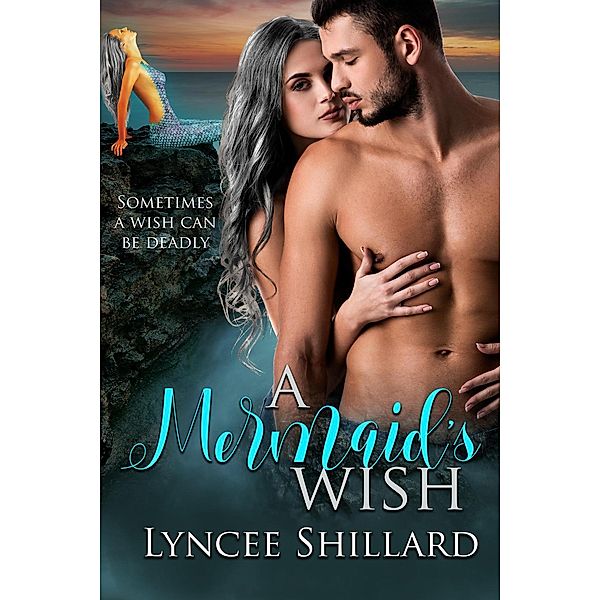 A Mermaid's Wish, Lyncee Shillard