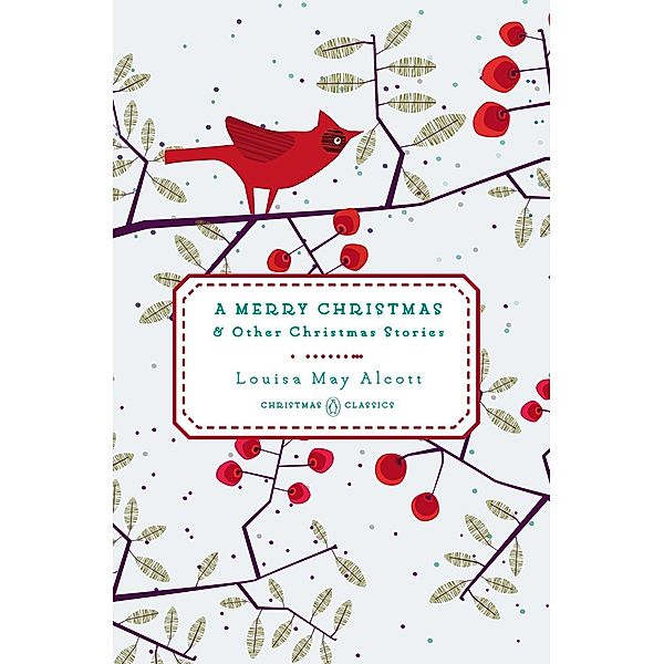 A Merry Christmas / Penguin Christmas Classics Bd.2, Louisa May Alcott